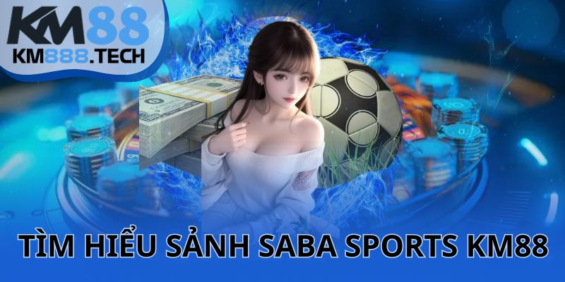tim-hieu-ve-saba-sports-km88